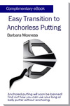 Easy Transition to Anchorless Putting - by Barbara Moxness - Download Now!
